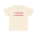 Camiseta Clásica NI MICHISMI NI FIMINISMI